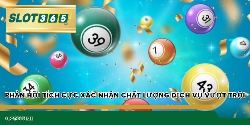 Phản hồi tích cực xác nhận chất lượng dịch vụ vượt trội